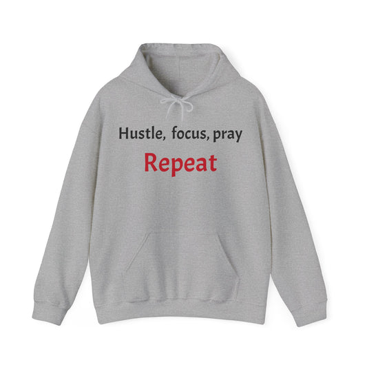 Hustle, Focus, Pray Repeat Hoodie!